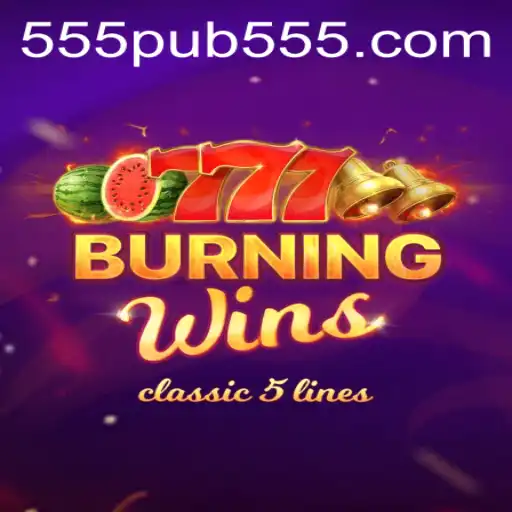 Exploring the Thrills of BurningWins in 555pub
