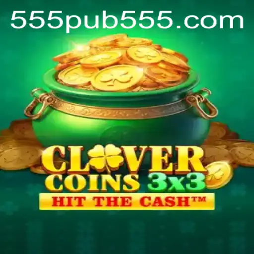 Discover the Thrilling World of Clovercoin3x3 at 555pub