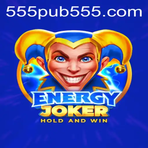Discover the Exciting World of EnergyJoker and The Fascinating 555pub