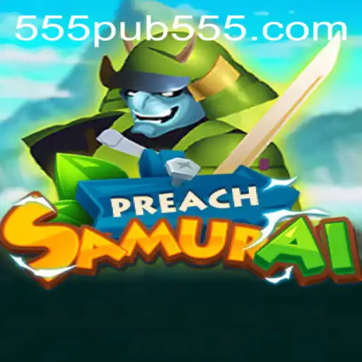 Discover the Thrilling World of PreachSamurai: A 555pub Exclusive