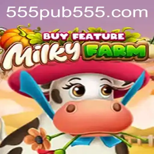 Explore MilkyFarmBuyFeature: A Guide and Insights with 555pub