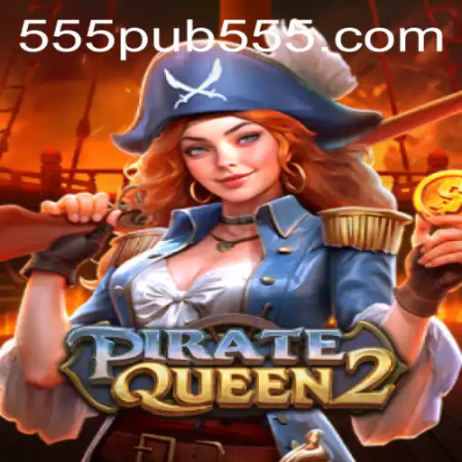 Dive into the High Seas Adventure with PirateQueen2 infused with 555pub Vibes