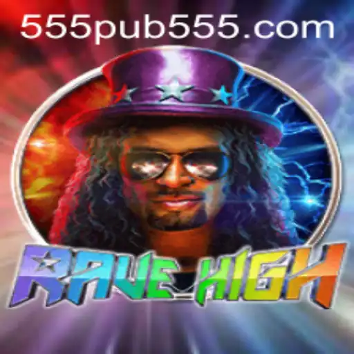 Exploring the Electrifying Universe of RaveHigh: The Thrilling Gameplay and Innovative Rules with 555pub